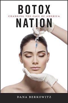 portada Botox Nation: Changing the Face of America (Intersections) (en Inglés)