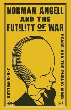 portada Norman Angell and the Futility of War: Peace and the Public Mind (en Inglés)