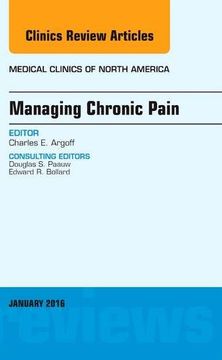 portada 99: Managing Chronic Pain, An Issue of Medical Clinics of North America, 1e (The Clinics: Internal Medicine)