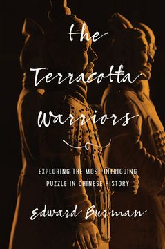 portada The Terracotta Warriors: Exploring the Most Intriguing Puzzle in Chinese History