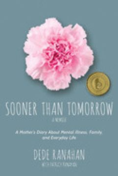portada Sooner Than Tomorrow: A Mother'S Diary About Mental Illness, Family, and Everyday Life (in English)