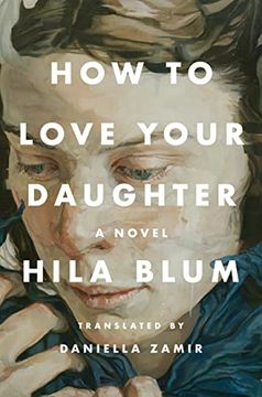 portada How to Love Your Daughter: A Novel (in English)