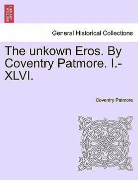 portada the unkown eros. by coventry patmore. i.-xlvi. (en Inglés)