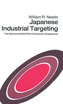 portada Japanese Industrial Targeting: The Neomercantilist Path to Economic Superpower (in English)