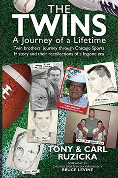 portada The Twins: A Journey of a Lifetime: Twin Brothers'Journey Through Chicago Sports History and Their Recollections of a Bygone era (en Inglés)