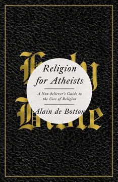 portada religion for atheists: a non-believer ` s guide to the uses of religion