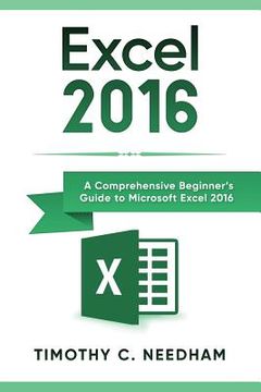 portada Excel 2016: A Comprehensive Beginner's Guide to Microsoft Excel 2016 (en Inglés)