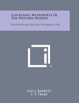 portada Cleveland, Metropolis of the Western Reserve: Architectural Record, September, 1938 (en Inglés)