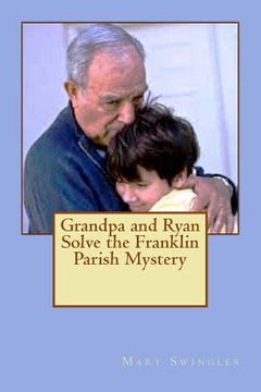 portada Grandpa and Ryan Solve the Franklin Parish Mystery (en Inglés)