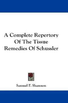 portada a complete repertory of the tissue remedies of schussler (en Inglés)