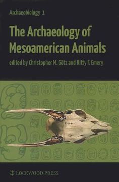 portada The Archaeology of Mesoamerican Animals (en Inglés)