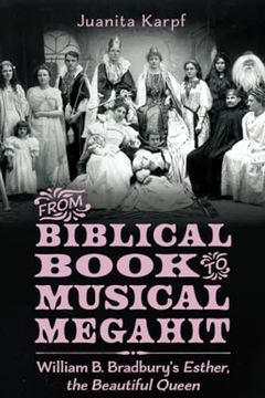 portada From Biblical Book to Musical Megahit: William b. Bradbury's Esther, the Beautiful Queen (en Inglés)