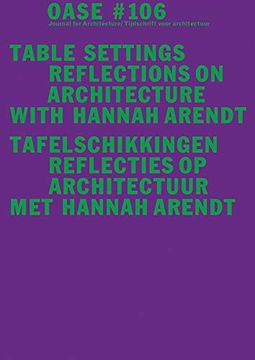 portada Oase 106: Table Settings: Reflections on Architecture With Hannah Arendt (en Inglés)