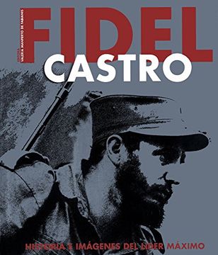 portada Fidel Castro. Historia e Imagenes del Lider Maximo