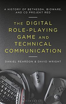 portada The Digital Role-Playing Game and Technical Communication: A History of Bethesda, Bioware, and cd Projekt red (en Inglés)