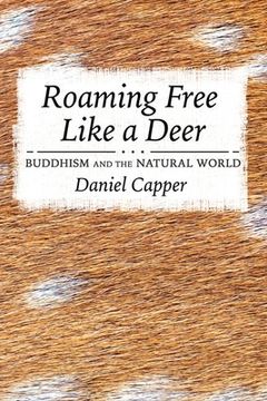portada Roaming Free Like a Deer: Buddhism and the Natural World (en Inglés)