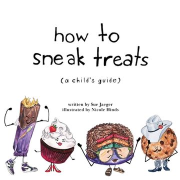 portada How to Sneak Treats: A Child's Guide (in English)