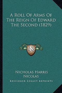 portada a roll of arms of the reign of edward the second (1829) (en Inglés)