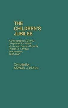 portada The Children's Jubilee: A Bibliographical Survey of Hymnals for Infants, Youth, and Sunday Schools Published in Britain and America, 1655-1900 