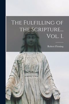 portada The Fulfilling of the Scripture... Vol. I. (en Inglés)