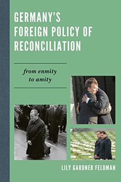 portada Germany s Foreign Policy Of Reconciliation: From Enmity To Amity