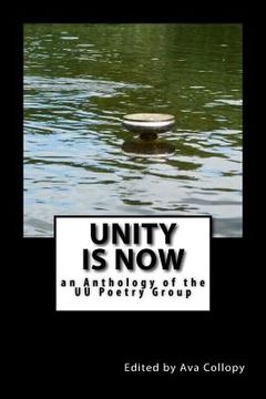 portada Unity is Now: an Anthology of the UU Poetry Group (en Inglés)