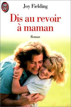 portada Dis au Revoir à Maman (J'ai lu)