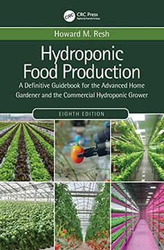 portada Hydroponic Food Production: A Definitive Guidebook for the Advanced Home Gardener and the Commercial Hydroponic Grower (en Inglés)