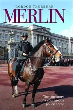 portada Merlin: The True Life Story of Britain's Most Heroic Police Horse (en Inglés)