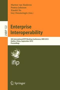 portada enterprise interoperability: 4th international ifip working conference, iwei 2012, harbin, china, september 6-7, 2012, proceedings (en Inglés)