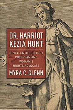 portada Dr. Harriot Kezia Hunt: Nineteenth-Century Physician and Woman's Rights Advocate (en Inglés)