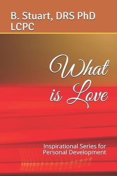 portada What is Love: Inspirational Series for Personal Development (en Inglés)