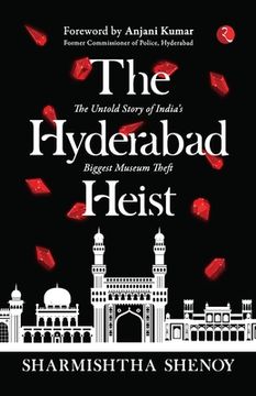 portada The Hyderabad Heist: The Untold Story of India's Biggest Museum Theft (en Inglés)