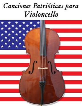 portada Canciones Patrióticas para Violoncello: 10 Canciones de Estados Unidos