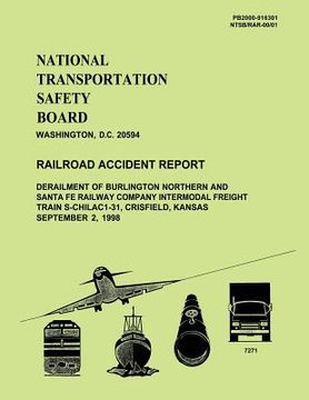 portada Railroad Accident Report: Derailment of Burlington Northern and Santa Fe Railway Company Intermodal Freight Train S-CHILA C1-31, Crisfield, Kans (en Inglés)