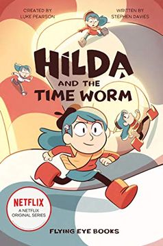 portada Hilda and the Time Worm: Hilda Netflix Tie-In 4 (Hilda Netflix Original Series Tie-In Fiction) (en Inglés)