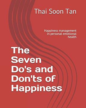 portada The Seven Do's and Don'ts of Happiness: Happiness Management in Personal Emotional Health (en Inglés)