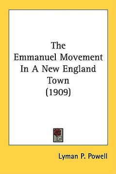 portada the emmanuel movement in a new england town (1909) (en Inglés)