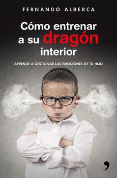 portada Cómo Entrenar a su Dragón Interior: Aprende a Gestionar las Emociones de tu Hijo