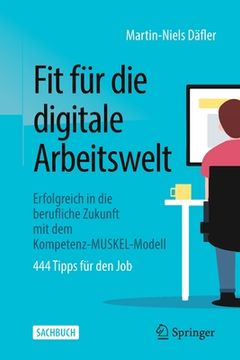 portada Fit Für Die Digitale Arbeitswelt: Erfolgreich in Die Berufliche Zukunft Mit Dem Kompetenz-Muskel-Modell (in German)
