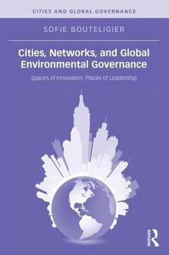 portada cities, networks, and global environmental governance: spaces of innovation, places of leadership