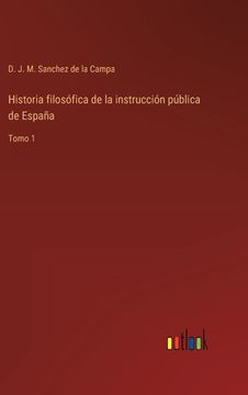 portada Historia filosófica de la instrucción pública de España: Tomo 1