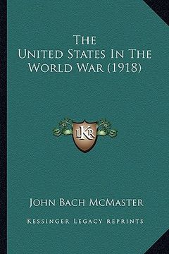 portada the united states in the world war (1918) (en Inglés)