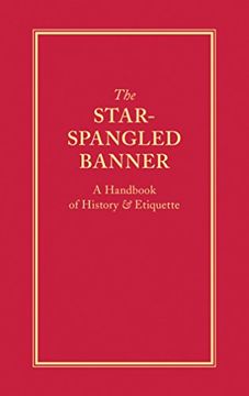 portada The Star-Spangled Banner: A Handbook of History & Etiquette (en Inglés)