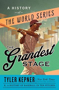 portada The Grandest Stage: A History of the World Series (in English)