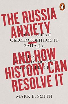 portada The Russia Anxiety: And how History can Resolve it (en Inglés)