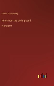 portada Notes from the Underground: in large print (en Inglés)