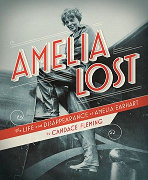 portada Amelia Lost: The Life and Disappearance of Amelia Earhart 