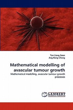 portada mathematical modelling of avascular tumour growth (en Inglés)