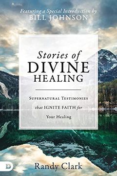 portada Stories of Divine Healing: Supernatural Testimonies That Ignite Faith for the Miraculous (in English)